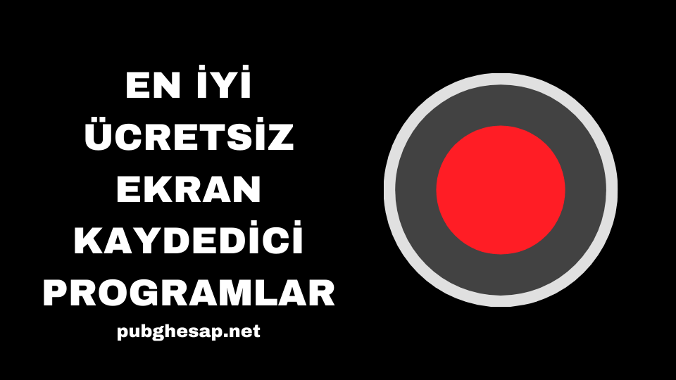 En İyi Ücretsiz Ekran Kaydedici Programlar