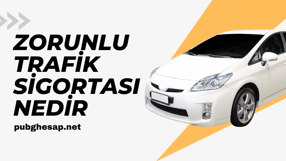 Zorunlu Trafik Sigortası Nedir?