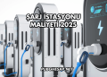 Şarj İstasyonu Maliyeti 2025