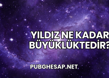 Yıldız Ne Kadar Büyüklüktedir?